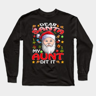 Dear Santa My Aunt Did It Funny Long Sleeve T-Shirt